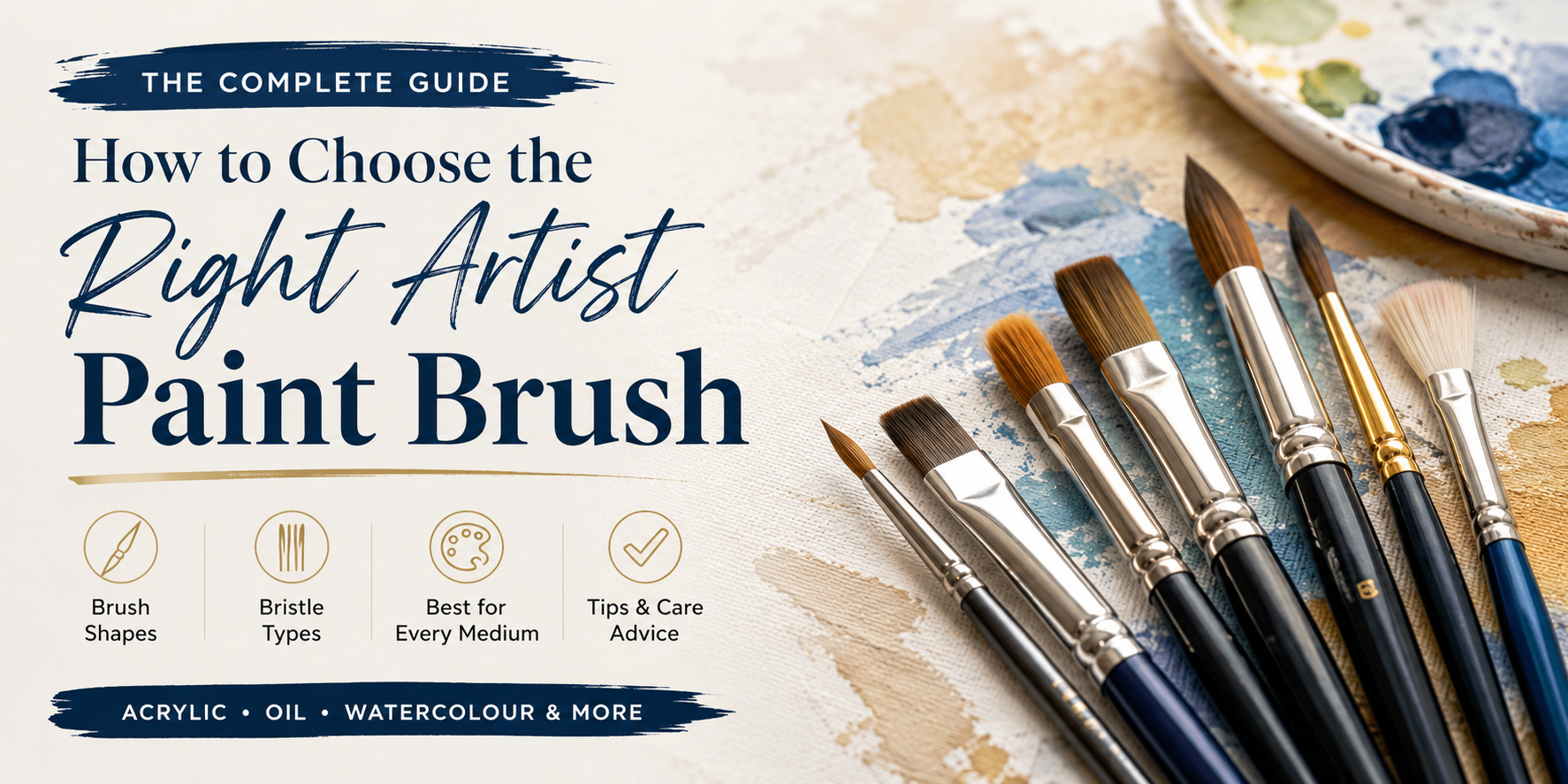 How to Choose the Right Artist Paint Brush: A Complete Guide